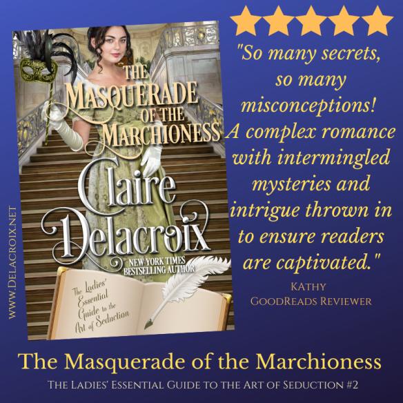 Five star review for The Masquerade of the Marchioness, book two of The Ladies' Essential Guide to the Art of Seduction series of Regency romances by Claire Delacroix