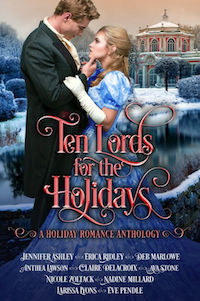 Ten Lords for the Holidays, a Regency Christmas romance anthology featuring stories by Jennifer Ashley and Claire Delacroix